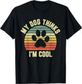 My Dog Thinks I'm Cool Shirt Funny Dog Lover Tshirt Retro T-Shirt