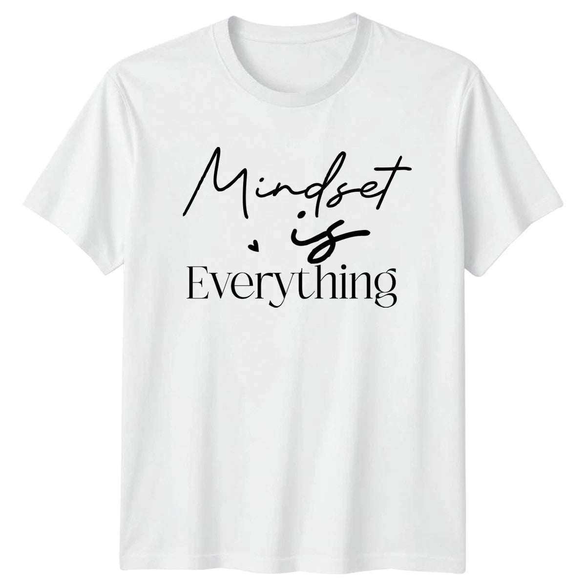 Mindset Is Everything T-Shirt Inspirational Motivational Gift For Him And Her