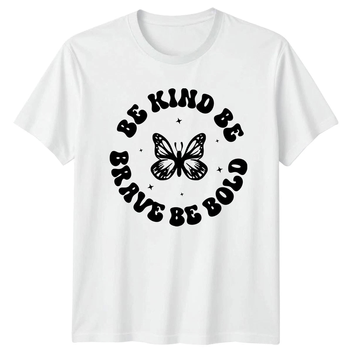 Be Kind Be Brave Be T-Shirt Motivational Birthday Gift For Him And Her