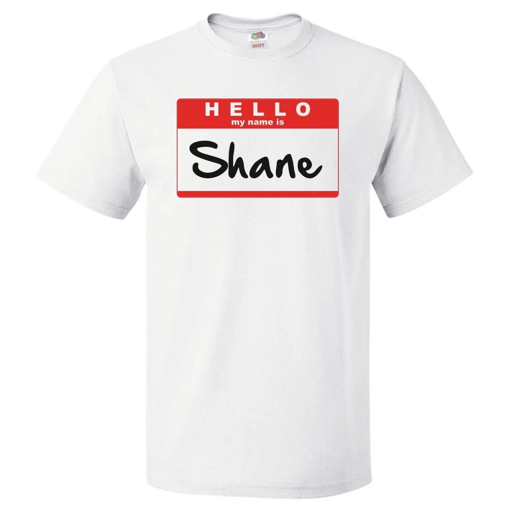 Hello My Name Is Shane T shirt Tee