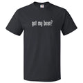 Got My Bean? T shirt Tee