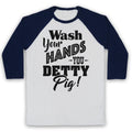 SEX EDUCATION WASH YOUR HANDS YOU DETTY PIG! TEXT TV 3/4 SLEEVE BASEBALL TEE