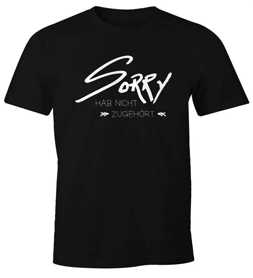 Men's T-Shirt Sorry I Didn't Listen Fun Shirt Saying Shirt Quote Sayings