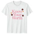 Know Your Worth Womens T-Shirt Empowerment Motivational Mothers Day Gift
