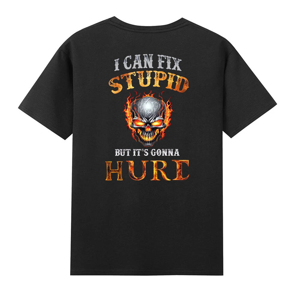 I Can Fix Stupid But It's Gonna Hurt Horror Skull (On Back) T-Shirt