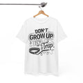 don't grow up it's a trap Shirt | Joke Lover T-Shirt | Funny & Trendy Tee