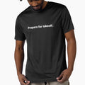 Prepare for takeoff. by Text-based T-Shirts and Gifts