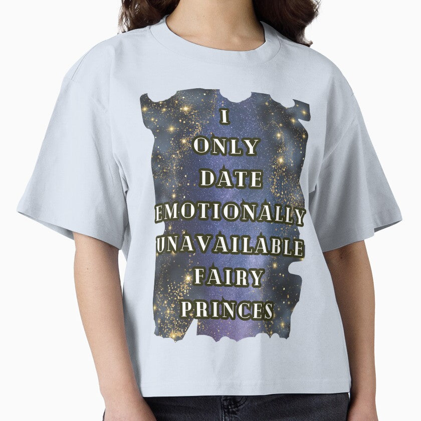 I Only Date Emotionally Unavailable Fairy Princes Sparkling T-Shirt, Dark Romance Book Tee Gift by DarkRomanceMom