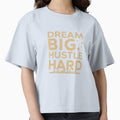 Dream Big Hustle Hard by Xenovate