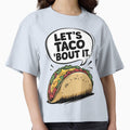 Let’s Taco ’Bout It - Fun Taco Pun Design by jeasolar