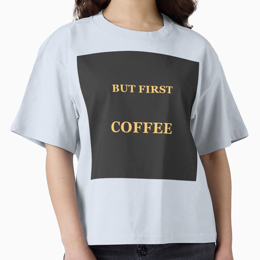 But First Coffee Funny Quote Art - Coffee Lover Gift Mug Shirt - Caffeine Addict Morning Humor by Camwal