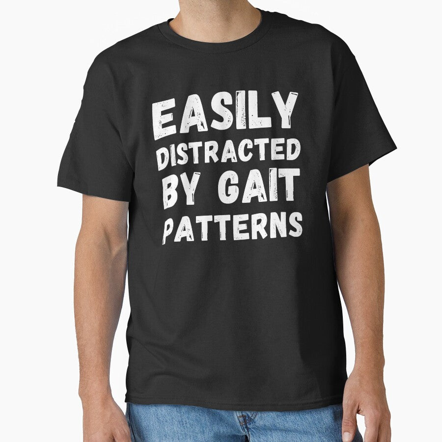 Distracted by Gait Patterns, Funny Physical Therapist by CuteLovelyDesigns