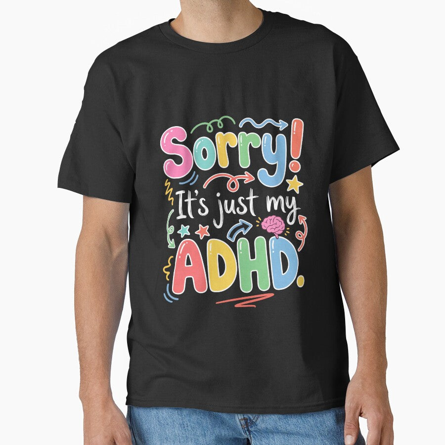 Sorry! It's just my ADHD Funny Gift by Design-xxl