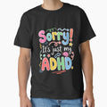 Sorry! It's just my ADHD Funny Gift by Design-xxl