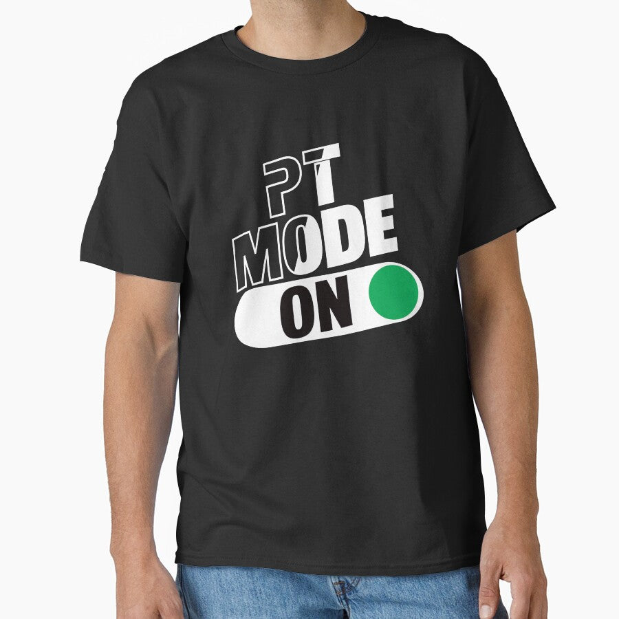 PT Mode: On by TeesYouWant
