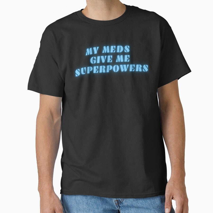 My meds give me superpower by Neurospicy Trolls