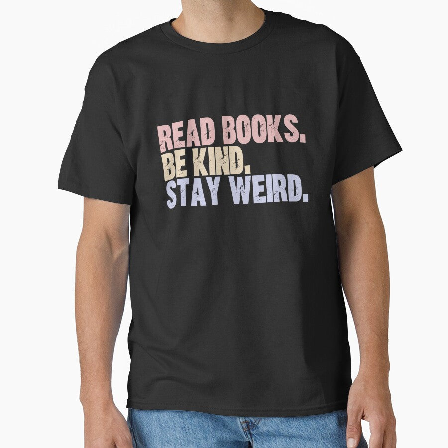 Read Books Be Kind Stay Weird Book Lover Unique Individual by SkeletonsDanger