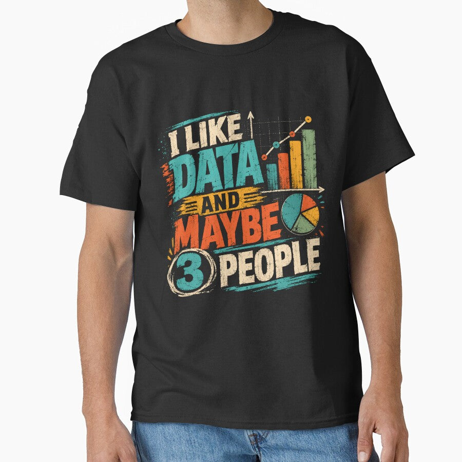 I Like Data And Maybe 3 People Data Analyst Statistician Introvert Funny by SkeletonsDanger