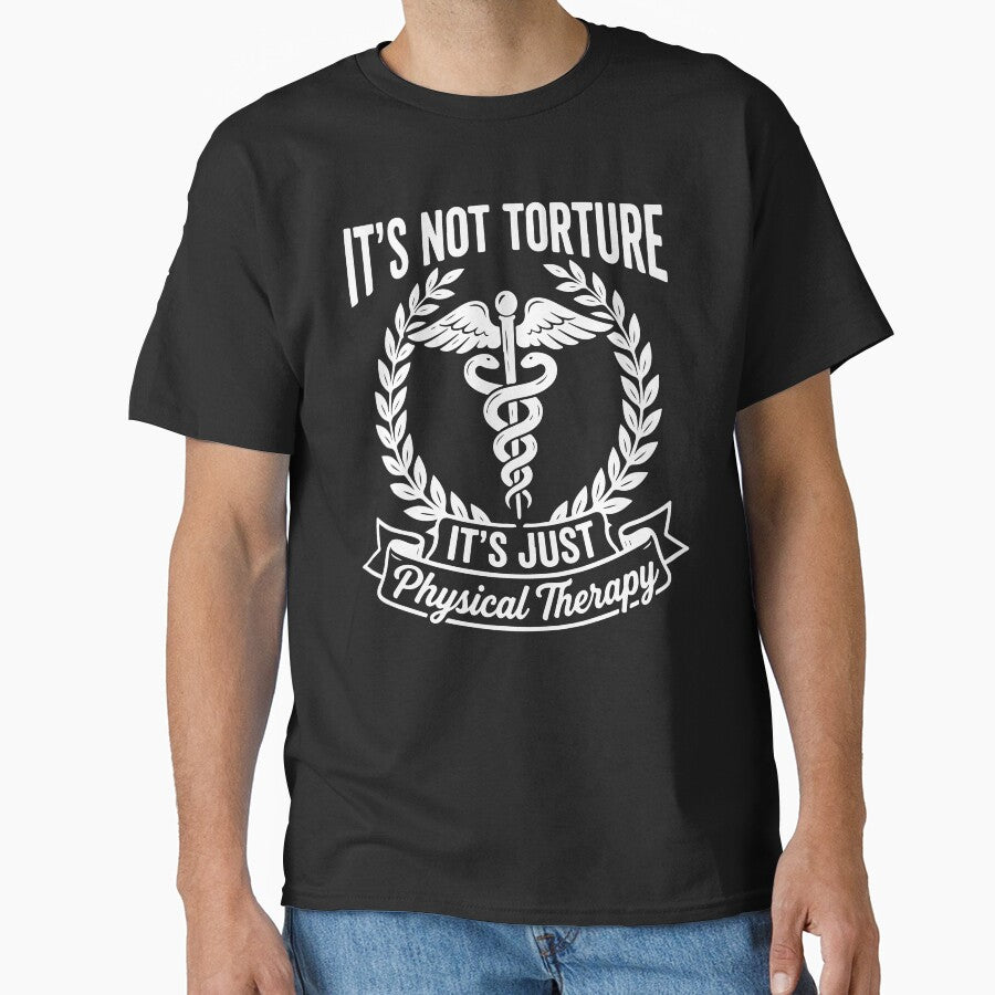 It's Not Torture It's Just Physical Therapy Funny PT Caduceus Crest by raedattia