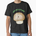 You're A Fungi Cute Mushroom by SpartanDStore