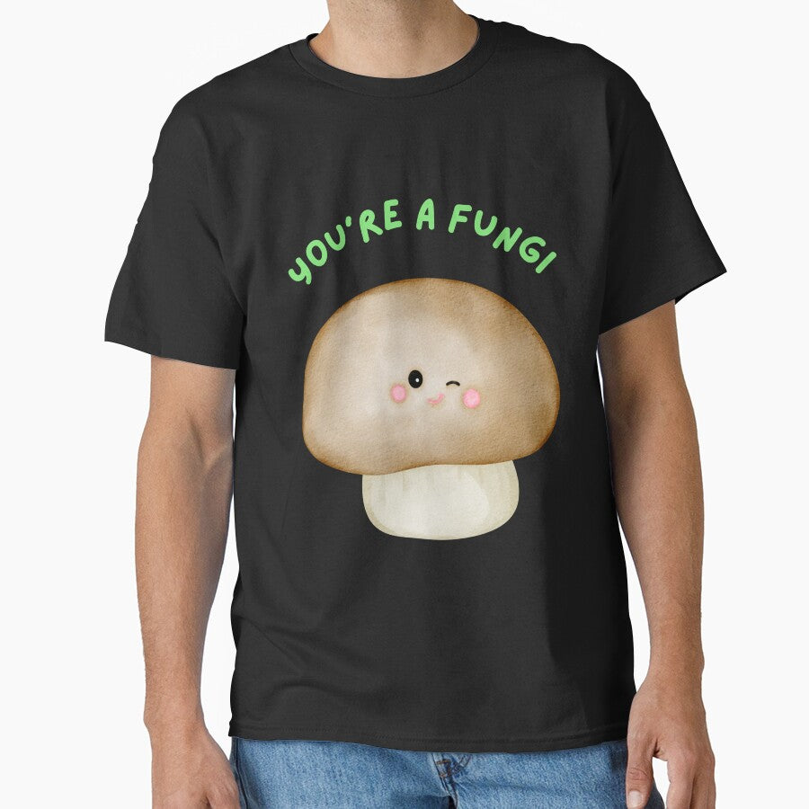 You're A Fungi Cute Mushroom by SpartanDStore