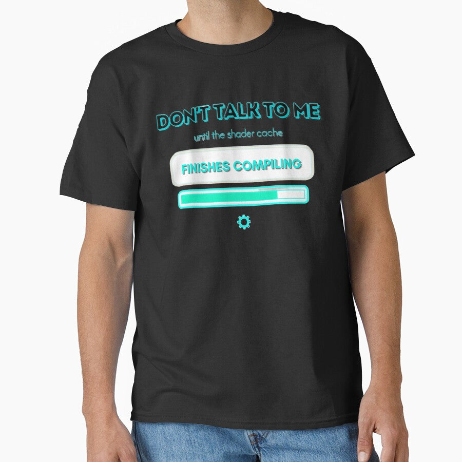 Don't Talk To Me Until Shader Cache Finishes Compiling by PacketLossCo