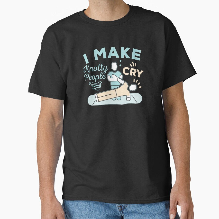 I Make Knotty People Cry Funny Physical Therapist Massage by Mc-R