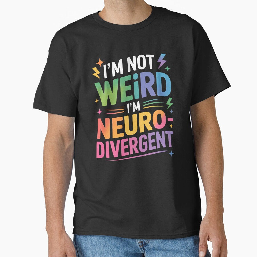 I'm Not Weird I'm Neurodivergent Funny Autism ADHD Gift by Say It With Ink