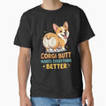 Corgi Butt Makes Everything Better Shirt, Funny Corgi Butt Tee, Cute Corgi Gift for Corgi Lovers by Wearable Canvas..