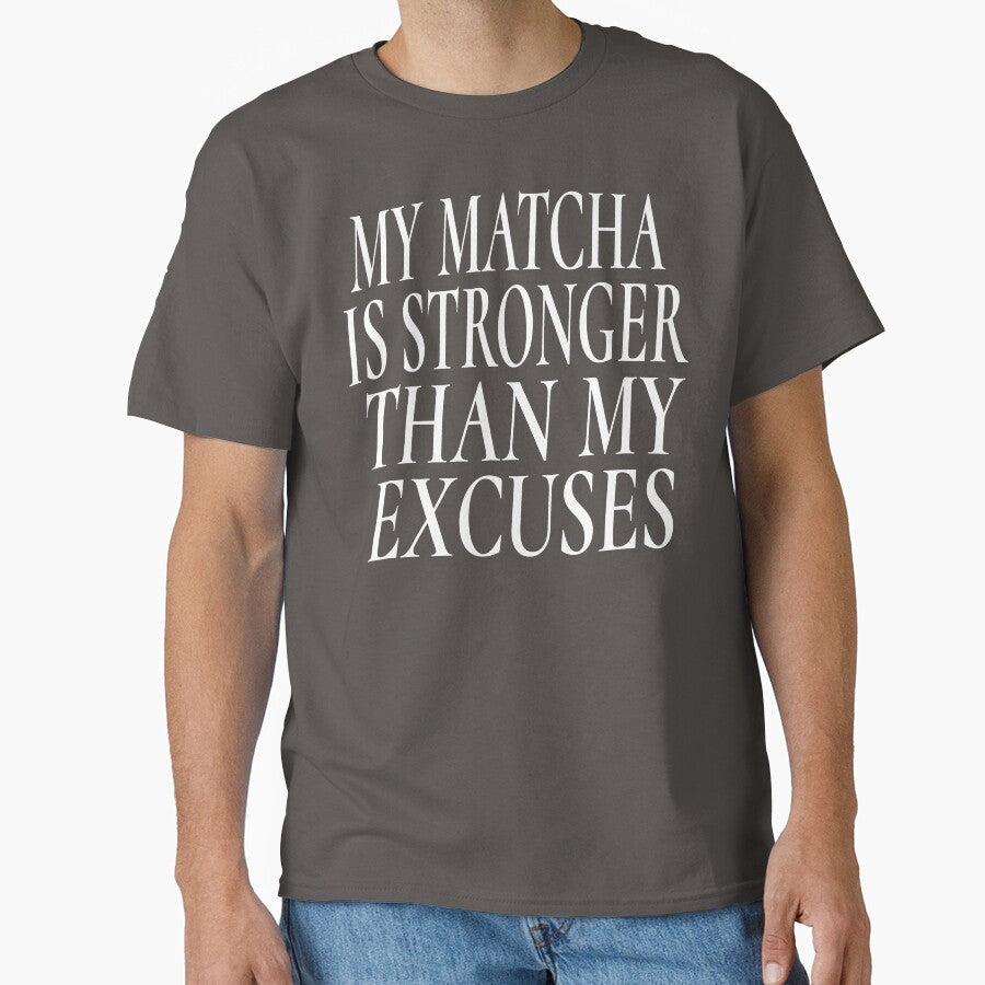 My Matcha Is Stronger Than My Excuses Shirt Motivational Gift for Matcha Lovers, Matcha Motivation Sweatshirt for Tea Drinkers, Matcha Quote Sticker Wellness Gift for Students, Women & Gym Girls by Noe Mill