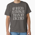 My Matcha Is Stronger Than My Excuses Shirt Motivational Gift for Matcha Lovers, Matcha Motivation Sweatshirt for Tea Drinkers, Matcha Quote Sticker Wellness Gift for Students, Women & Gym Girls by Noe Mill