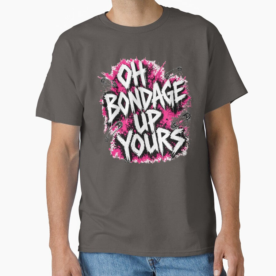Oh Bondage Up Yours Punk Graphic  – DIY Punk Slogan Art by DravensApparel