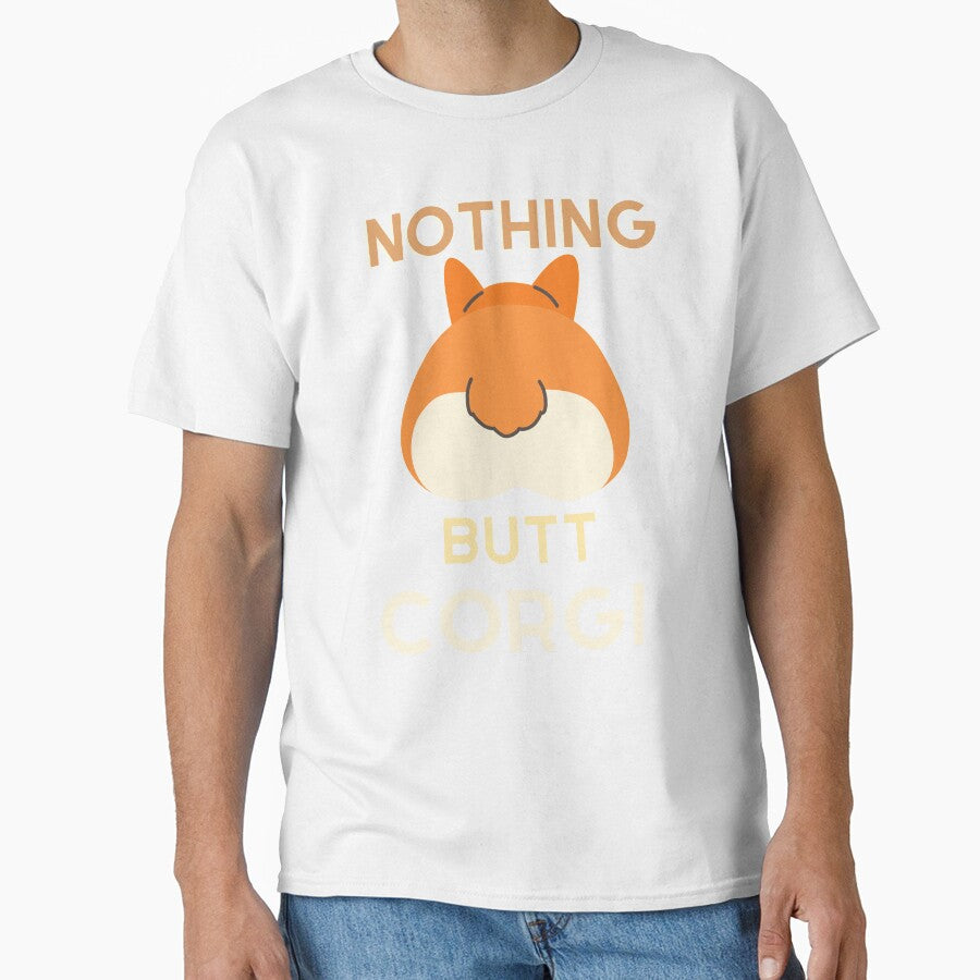 Nothing butt corgi by Teepety Shop