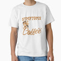 I Googled My Symptoms Turns Out I Just Need Coffee” Funny Coffee Lover T-Shirt | Caffeine Addict Humor Gift Tee by Destalife