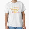 You Can't Spell Party Without PT by Life Shop