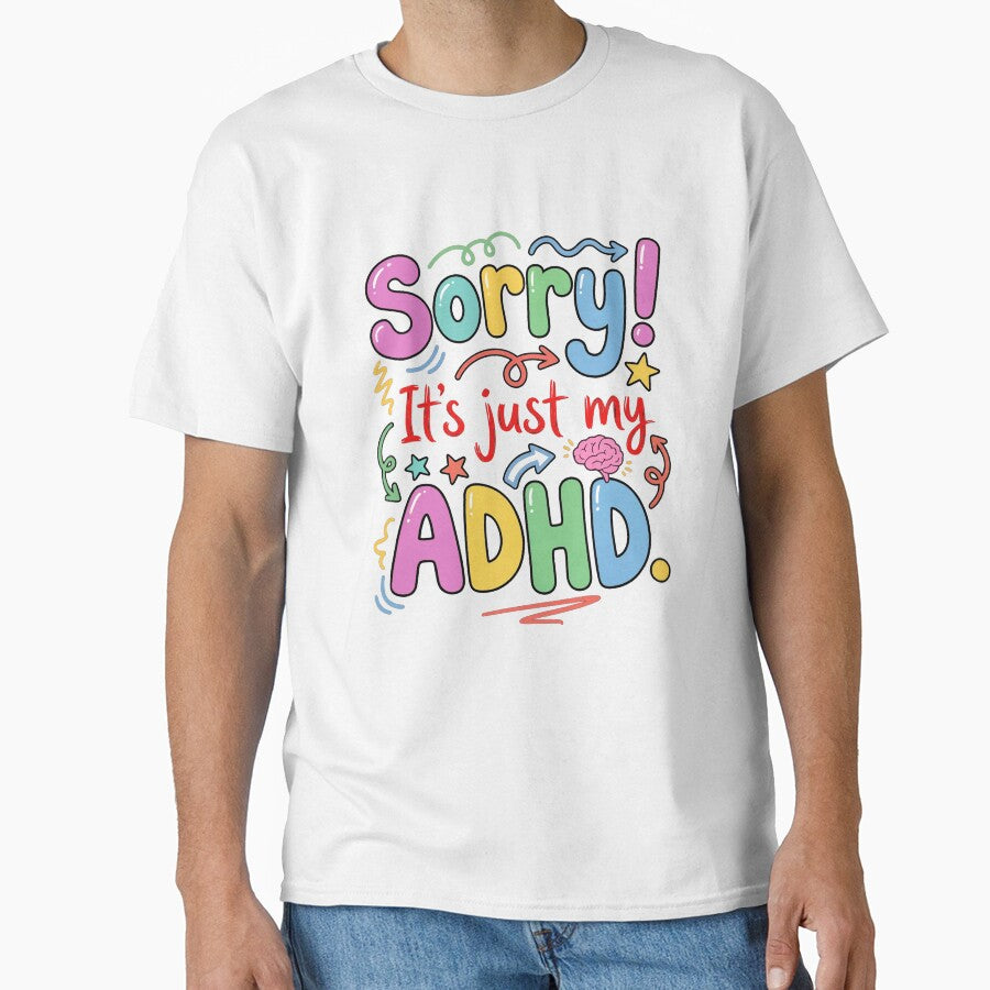 Sorry! It's just my ADHD Funny  White Collection by Design-xxl