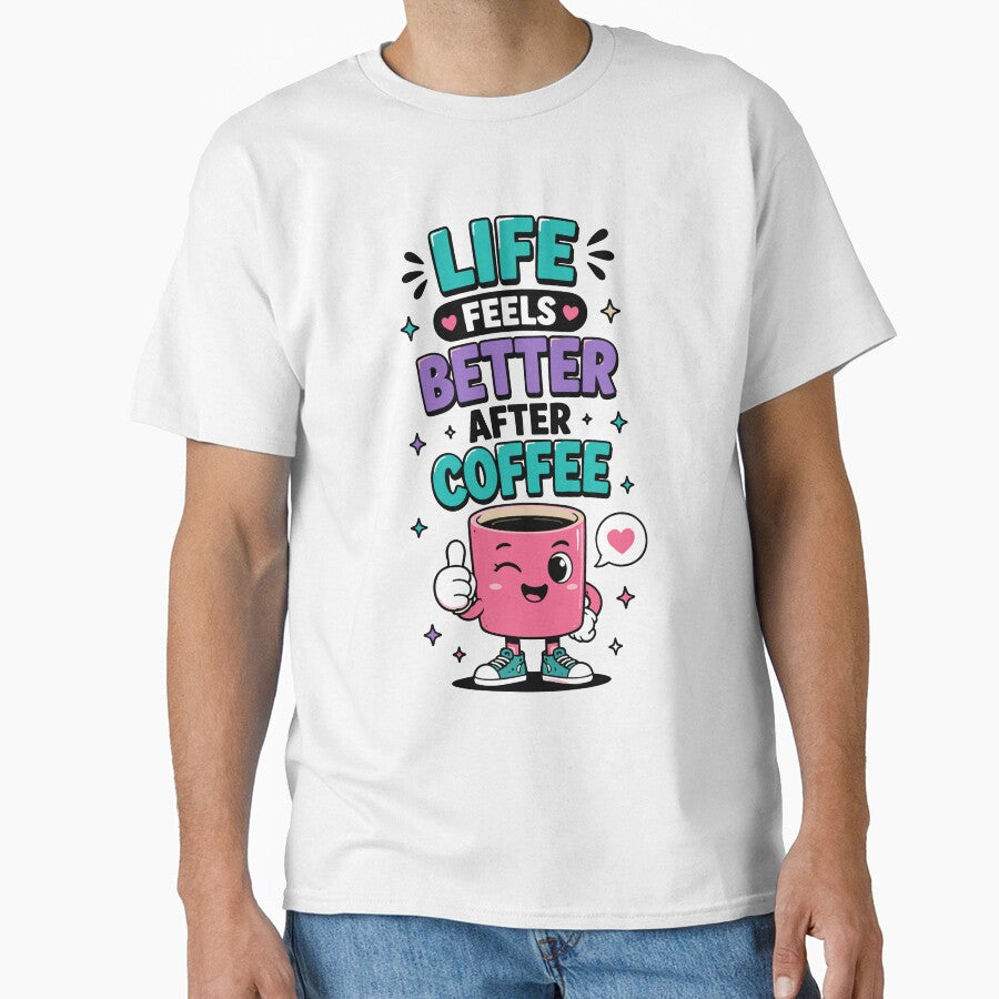 Life Feels Better After Coffee Funny Quote by Gift Phrase Studio