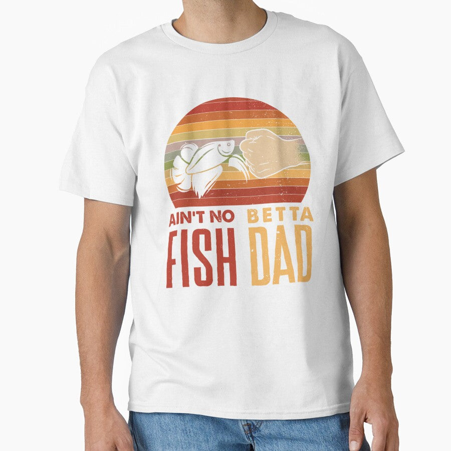 Ain't No Betta Fish Dad Funny Betta Fish Lover Gift Aquarium Fish Pun Design by LisaDianeAG