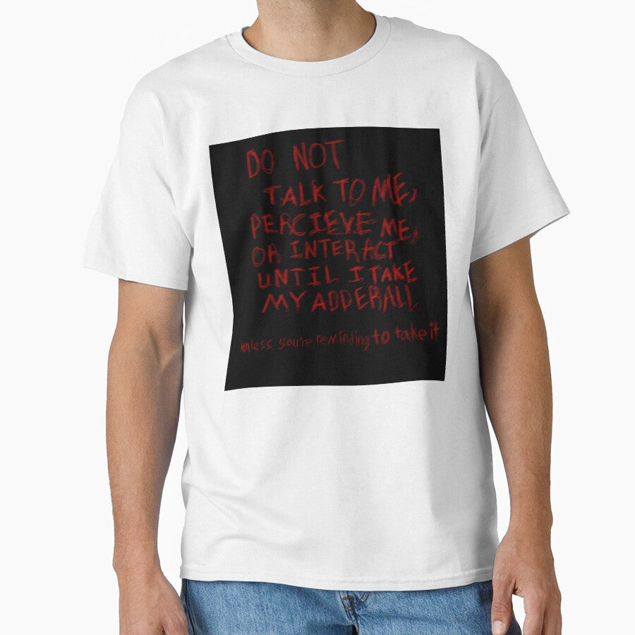 Don’t talk to me until I’ve taken my adhd meds. by ComradeScar