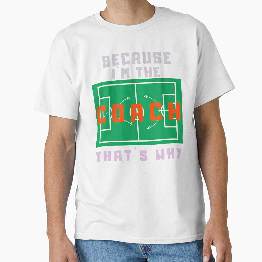 Because I’m The Coach That’s Why - Strategy Field Coach Gift by SkymarArt