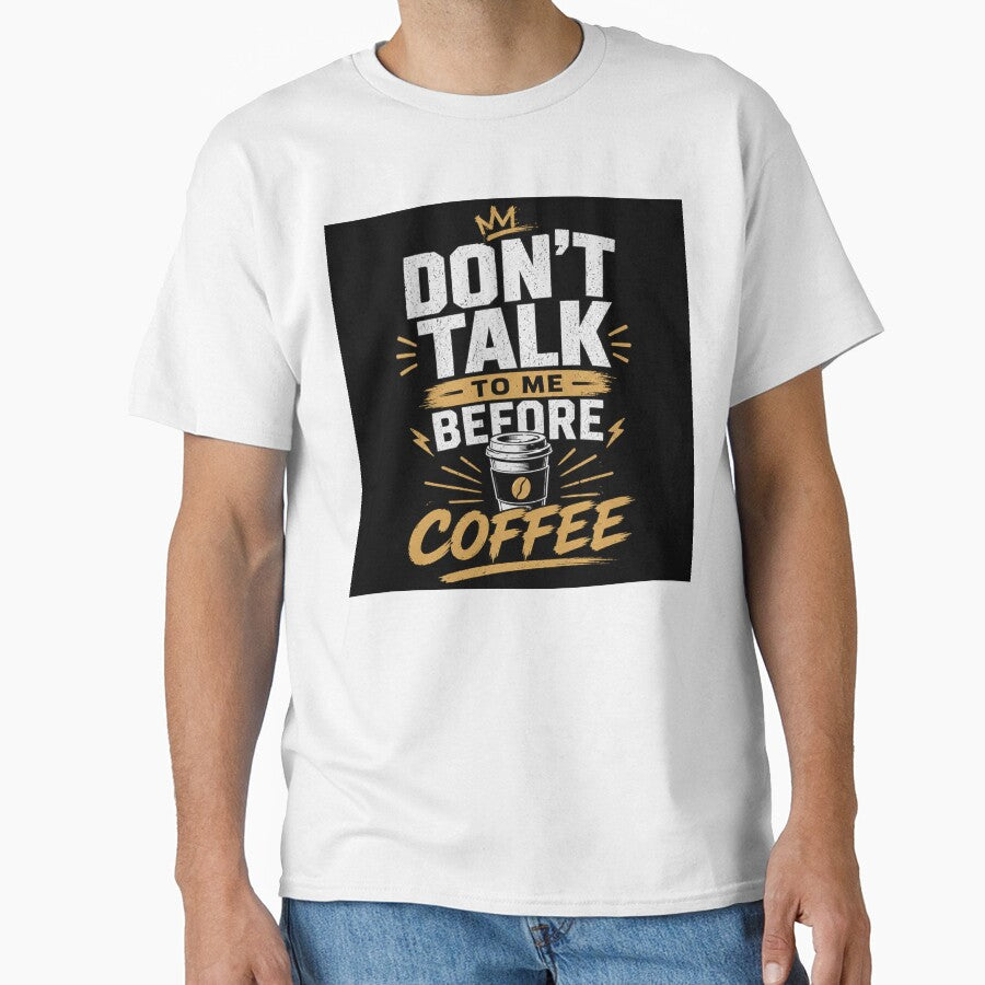 Don't Talk to Me Before Coffee | Funny Coffee Lover Quote | Caffeine Humor Design by MoodLay