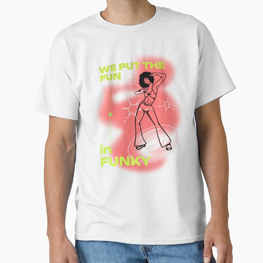 We Put the Fun in Funky Shirt | Disco Dancer Tee | Retro Festival & Funk Music Outfit by 2SoulfulSiblings