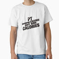 PT, because excuses don't burn calories by TeesYouWant