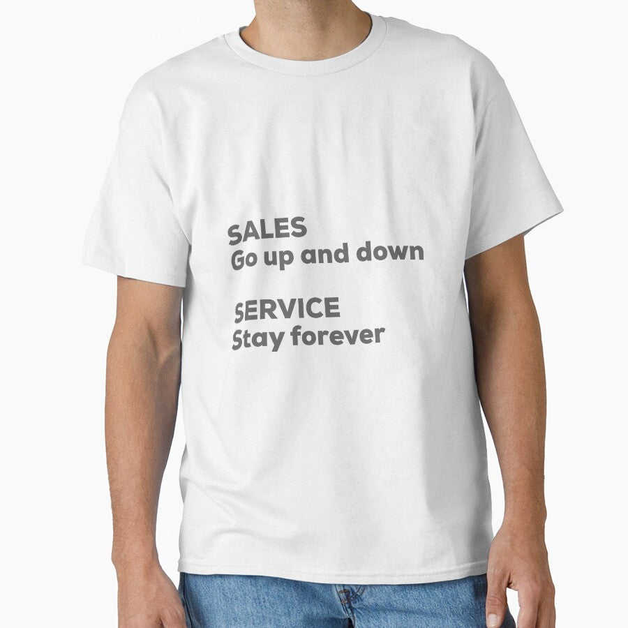 Sales Go Up and Down, Service Stays Forever by So Witcasm ?