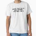 What day is it and where the hell am i by HUSTLE GOAL