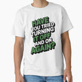 Have You Tried Turning It Off and On Again Tech Support by averyfisher