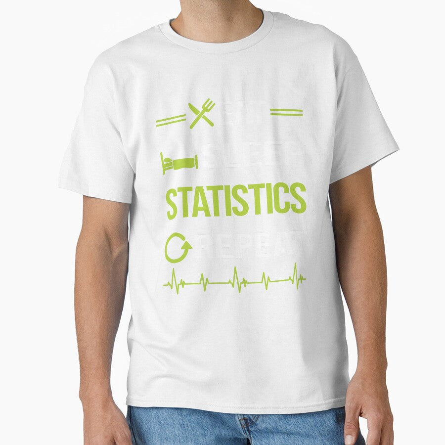 Funny Eat Sleep Repeat Statistics by HappyTshirt1239