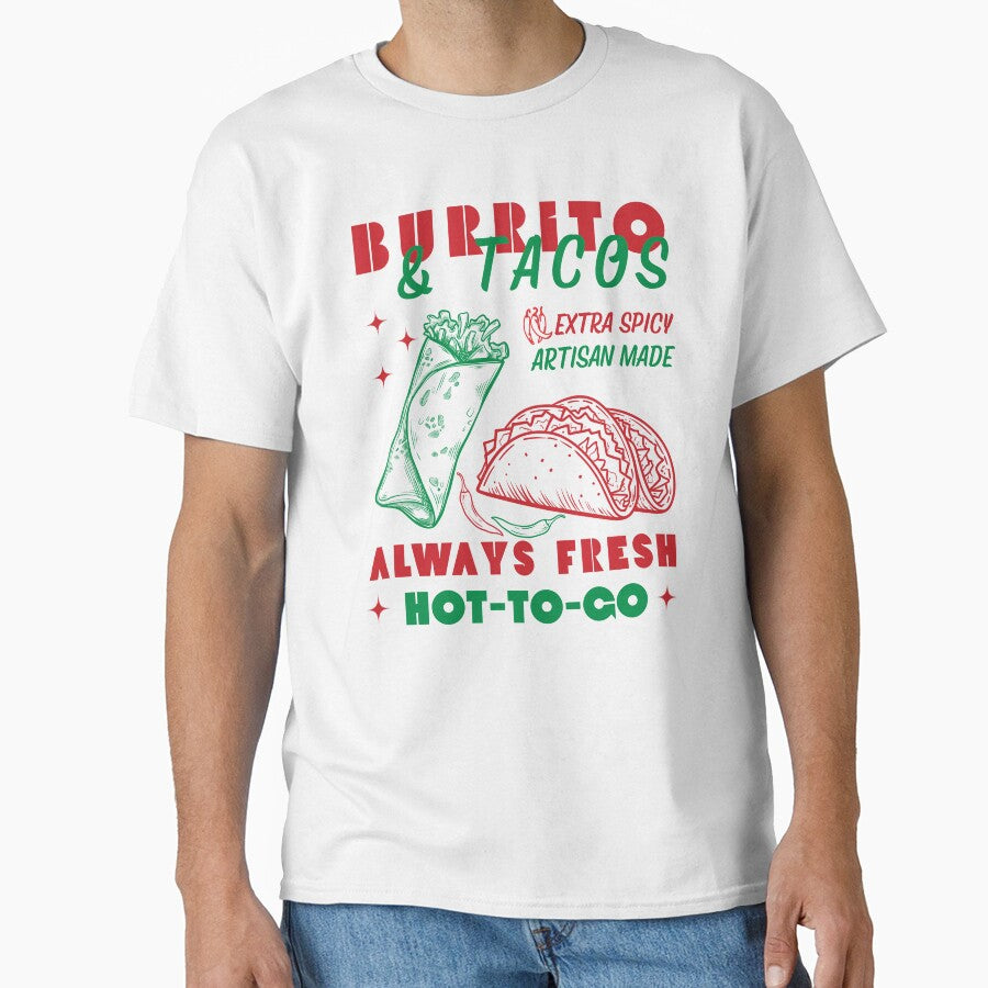 Burritos and Tacos Always Fresh Hot-To-Go Funny Food - Foodie Simple Design by BeaverFriends