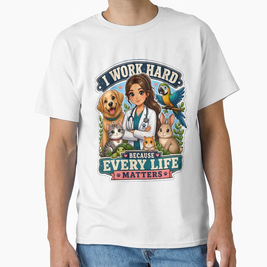 I Work Hard Because Every Life Matters | Veterinarian Appreciation Gift by Bettybee00