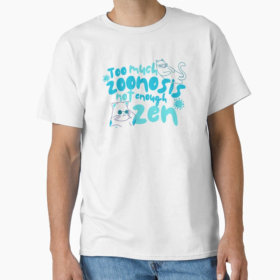 Too Much Zoonosis Not Enough Zen – Vet Med Humor Design by Verubi